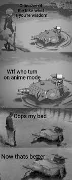 O Panzer Of The Lake Dump Imgur Anime Rainbow Six Siege Memes History Memes