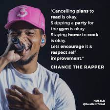 Chancetherapper Quote Cancelling Plans To Read Is Okay Skipping A Party For The Gym Is Okay Stay Chance The Rapper Quotes Its Okay Quotes Lovely Quote