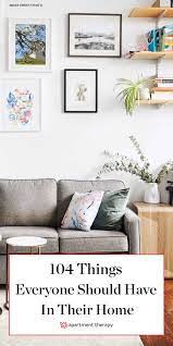 104 Things Everyone Should Have At Home Somewhere List Of Household Items Apartment Decorating On A Budget Home