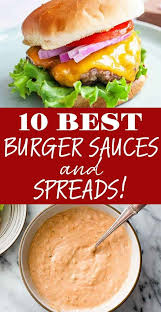 10 Best Burger Sauces And Spreads Simplyrecipes Com Burger Sauce Spicy Recipes Burger Sauces Recipe