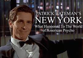Patrick Bateman S New York What Happened To The World Of American Psycho Scouting Ny