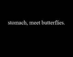 Butterflies in the stomach are real and they're actually caused by adrenaline #lovefacts. Butterflies In Stomach Quotes 94 Quotes