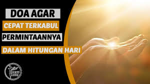 Doa Agar Cepat Terkabul Permintaannya Hanya Dalam Hitungan Hari Youtube