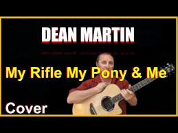My Rifle My Pony And Me Acoustic Guitar Cover Dean Martin Chords Lyrics In Desc Youtube