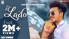 LADO (Official Video) Mr & Mrs Narula | Lakhi Natt | New Punjabi ...
