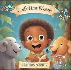 God's First Words: A Story of Creation: Schmitz, Cameron: 9798876567031:  Amazon.com: Books