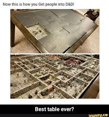 Now This Is How You Get People Into D D Best Table Ever Best Table Ever Ifunny Dungeons And Dragons Memes Dungeons And Dragons Homebrew Dnd Funny