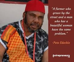 He is a veteran actor that would always be remembered for his informative and hilarious. Uche Zoe On Twitter Happy Birthday Sir Pete Edochie One Of My Favourite Quotes By This Legend Is A Man Who Hangs Around A Beautiful Girl Without Saying A Word Ends Up