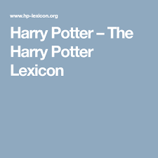 Harry Potter The Harry Potter Lexicon Harry Harry Potter Potter