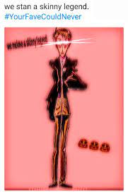 We Stan A Skinny Legend Hetalia Legend Stans