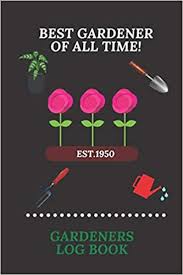 The vegetable gardener's bible by edward c. Best Gardener Of All Time Est 1950 Garden Log Book Planner Journal 110 Lined Pages Plus 10 Grid Dot Pages Handy 6 X 9 Journal Organizer Gardening Gift Fingers Publishing Gardeners Green 9798622104633 Amazon Com Books