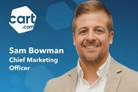 Sam Bowman named CMO at Cart.com after Amify acquisition