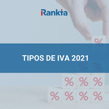 A efectos del irpf, se considera al servicio público de empleo como un pagador más. Tipos De Iva En Espana Ano 2021 Rankia