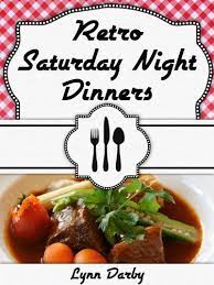 What is good sunday meal? Retro Saturday Night Dinners English Edition Ebook Darby Lynn Darby Lynn Amazon De Kindle Shop