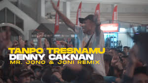 Deni setiawan (lahir di ngawi, jawa timur, 10 desember 1993; Download Youtube Thumbnail Of Denny Caknan Tanpo Tresnamu Mr Jono Joni Remix