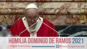 Lecturas de hoy oración del día reflexión papa francisco. Homilia Do Papa Francisco Domingo De Ramos 2021 Youtube