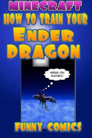 Ebook Download Minecraft How To Train Your Ender Dragon Minecraft Books For Kids Volume 1 By Funny Comics Obnjsfo