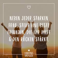 Visual Statements Neben Jeder Starken Frau Steht Eine Beste Freundin Die Ihr Hilft Und Den Rucken Sta Freundschaft Zitate Lieblingsmensch Visual Statements