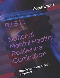 RISE: National Mental Health Resilience Curriculum: Resilience, Inspire,  Self-Empower