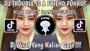 DJ TROUBLE IS FRIEND BY KAJI APOY X KAJI OPET