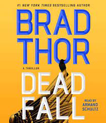 Dead Fall: A Thriller (Scot Harvath): 9781797154756: Thor, Brad, Schultz,  Armand: Books - Amazon.com