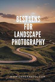 Best Lens For Landscape Photography In 2020 Canon Nikon Sony Lens For Landscape Photography Landscape Photography Lens Landscape Lens