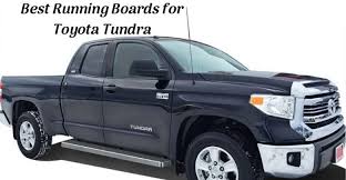 Best step for crewmax with young kids. Best Running Boards For Toyota Tundra Top Rated Side Steps For Cars