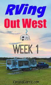 Rving Out West Week 1 Travel Diary Best Rv Parks Travel Road Trip