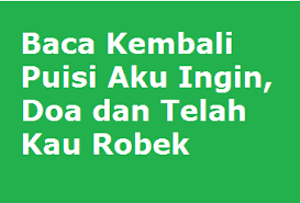 Tugas bahasa indonesia kelas 10 halaman 251. Baca Kembali Puisi Aku Ingin Doa Dan Telah Kau Robek Operator Sekolah