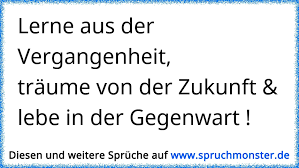 Lerne Aus Der Vergangenheitträume Von Der Zukunft Lebe In Der