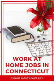 16 Legit Work From Home Jobs In Connecticut Work From Home Jobs Working From Home Work From Home Companies