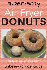 Jen S Air Fryer Donuts Recipe Super Easy And Delicious Air Fryer Recipes Air Fryer Oven Recipes Air Frier Recipes