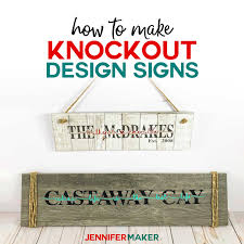 Knockout Design Sign Tutorial For Cricut Design Space Jennifer Maker I love my cricut maker, it's amazing and definitely worth its weight in. tutorial for cricut design space