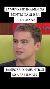 JAMES REID INAMIN NA BUNTIS NA SI ISSA PRESSMAN?!