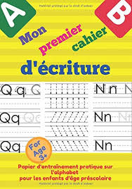 Le français utilise une écriture alphabétique, basée sur l'alphabet dit. Mon Premier Cahier D Ecriture Papier D Entrainement Pratique Sur L Alphabet Pour Les Enfants D Age Prescolaire French Edition Ludique Apprentissage 9798633948806 Amazon Com Books