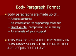 How many sentences are in a body paragraph. The Writing Process Body Paragraphs A Body Paragraph Is A Paragraph That Helps Support The Argument Or Claim Made In The Thesis Statement A Body Paragraph Ppt Download