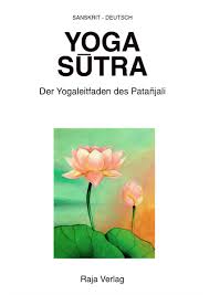 There are 8 sutras or limbs of yoga: Yoga Sutra Raja Verlag