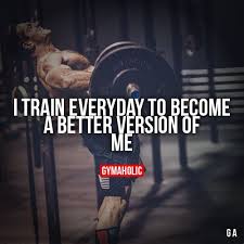 I Train Everyday To Become Gym Motivation Quotes Fitness Motivation Quotes Fun Workouts
