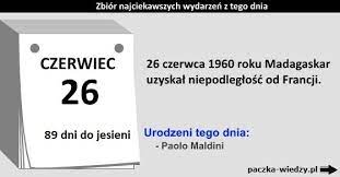 26 czerwca to 177 dzień roku (178 w latach przestępnych ) w kalendarzu gregoriańskim ; 26 Czerwca Ciekawostki Zbior Najciekawszych Wydarzen