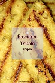 Polenta Rosmarin Vegan Glutenfrei Einfach Rezept Beilage Italienisch Gesund Herzhaft Polenta Vegan Polenta Rezepte