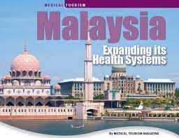 Malaysia medical tourism offers excellent healthcare facilities and infrastructure. Malaysia Expanding Its Health Systems