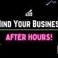Mind Your Business After Hours