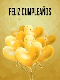 Birthday Greetings In Spanish Golden Happy Birthday Balloon Card In Spanish Feliz Cumpleanos Birthday Greeting Cards By Davia Happy Birthday Flower Happy Birthday Cards Happy Birthday Balloons