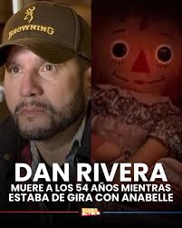Lamentablemente el investigador paranormal #DanRivera murió de manera  sorpresiva a los 54 años. Rivera figuró por sus investigaciones sobre  hechos extraños. Su deceso se dio mientras estaba de gira con la muñeca