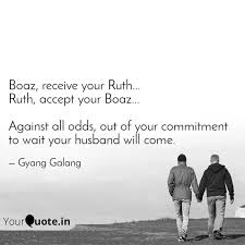 When asked why i am single, my reply is simply; Boaz Receive Your Ruth Quotes Writings By Gyang Galang Yourquote