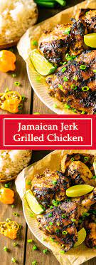 Jamaican Jerk Chicken Dinner Party Recipes Easy Chicken Recipes Best Grilled Chicken Recipe