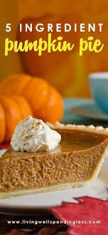 Easy Pumpkin Pie Homemade 5 Ingredient Pumpkin Pie Recipe Recipe Pumpkin Pie Recipe Homemade Pumpkin Pie Recipe Easy Homemade Pumpkin Pie