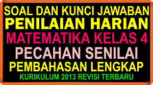 Check spelling or type a new query. Soal Matematika Kelas 4 Sd Penilaian Harian Dan Kunci Jawaban Semester 1 Pecahan Senilai Youtube