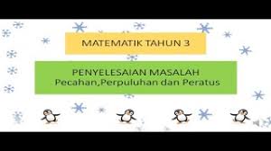 Maybe you would like to learn more about one of these? Matematik Tahun 3 Penyelesaian Masalah Pecahan Perpuluhan Dan Peratus Youtube