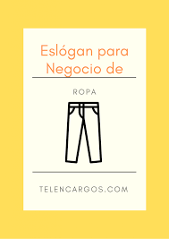 El slogan es una frase simple con objetivo de que una marca sea siempre recordada. Eslogan Para Negocio De Ropa Emprende Negocios